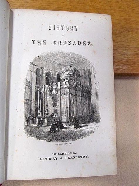 History Of The Crusades Their Rise Progress And Results By Major