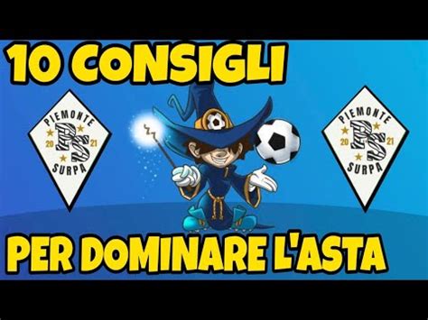 I MIEI 10 CONSIGLI PER DOMINARE L ASTA DEL FANTACALCIO Funzionanti