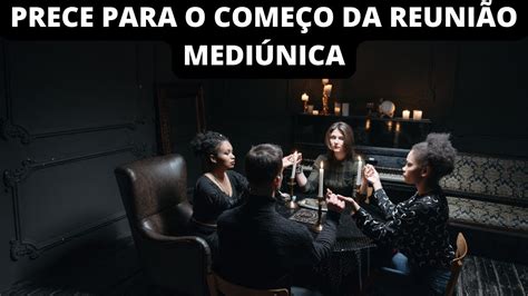 PRECE PARA O COMEÇO DA REUNIÃO MEDÍUNICA YouTube