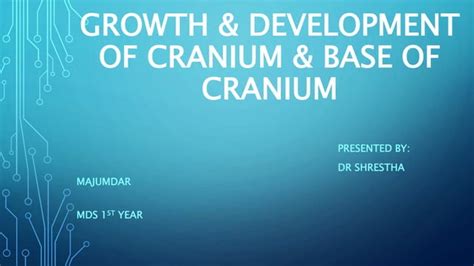 Embryology Growth Development Of Cranium Cranial Base Irt