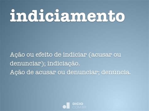 Indiciamento O Que É - Indiciamento - Dicio, Dicionário Online de Português