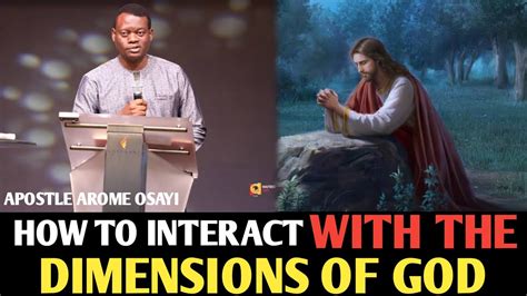 How To Interact With The Dimensions Of God Apostle Arome Osayi