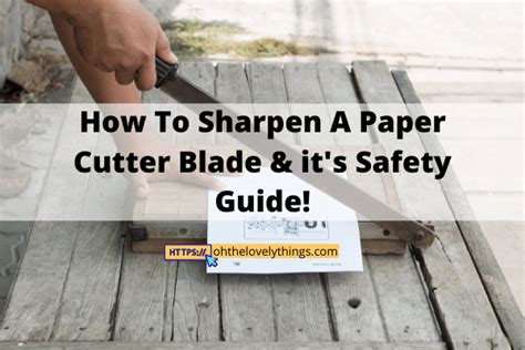 How To Sharpen A Paper Cutter Blade And It S Safety Guide