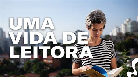 O Que Um Leitor Como Nasce O H Bito De Leitura Youtube