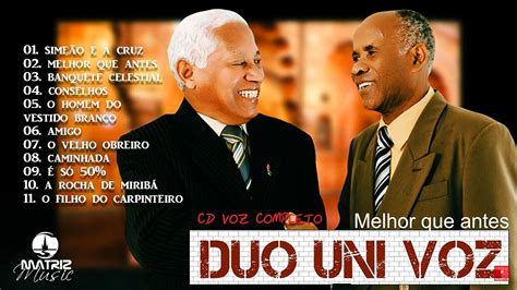 Duo Uni Voz Cd Melhor Que Antes Youtube