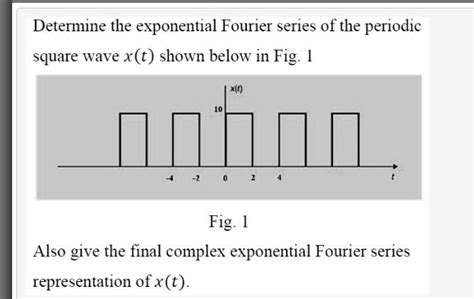 solved determine  exponential fourier series   periodic square