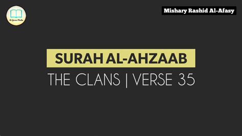 Surah Al Ahzaab Verse 35 By Mishary Rashid Al Afasy سورة الأحزاب