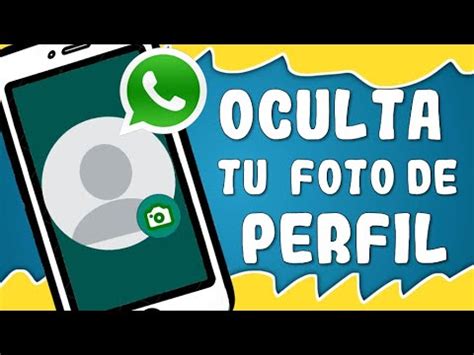 Como Ocultar Tu Foto De Perfil De Whatsapp A Un Contacto Sin