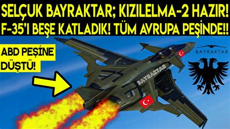 Sel Uk Bayraktar Kizilelma Hazir F I Be E Katladik T M Avrupa