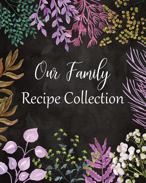 Our Family Recipe Collection: Large Blank Cookbook To Write In: A Recipe Keepsake Journal: Bonus ...