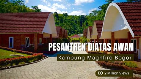 Kampung Maghfirah Milbos International Boarding School Youtube