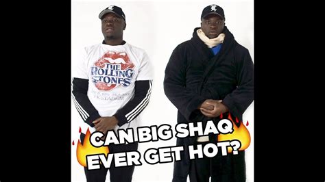 CAN BIG MAN SHAQ GET HOT YouTube