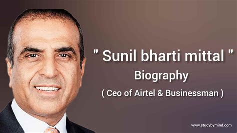 Sunil bharti mittal biography in english (CEO of Airtel) Businessman