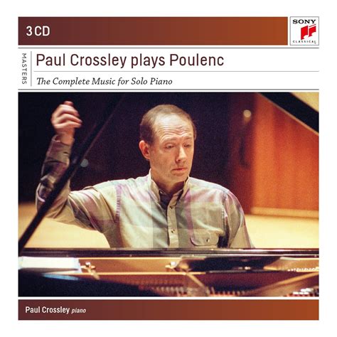 Paul Crossley Plays Poulenc Complete Works For P Crossley Paul