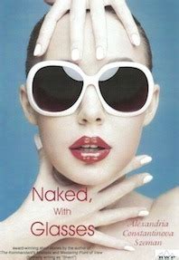 Naked With Glasses By Alexandria Constantinova Szeman Goodreads