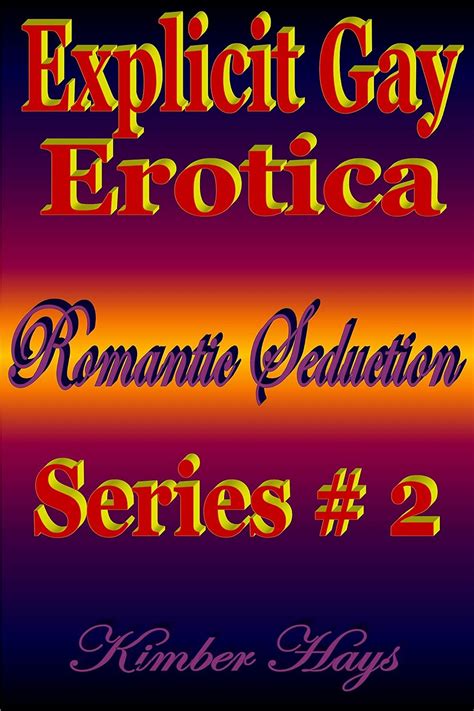 Explicit Gay Erotica Romantic Gay Seduction Series Explicit Gay Erotica Romantic
