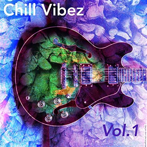 Chill Vibez, Vol. 1 by Chill Vibez on Amazon Music - Amazon.com