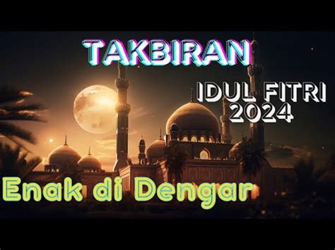 TAKBIRAN IDUL FITRI 2024 Paling Enak Di Dengar Menyentuh Hati Gema