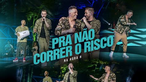 Na Hora H Pra N O Correr O Risco O Mundo D Voltas Clipe Oficial