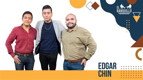 El Banquillo Entrevista Con Edgar Chin Youtube