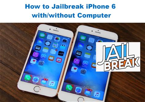 How To Jailbreak Iphone With Without Computer