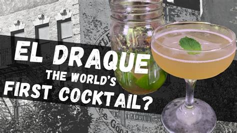 El Draque The World S First Cocktail Two Versions Youtube