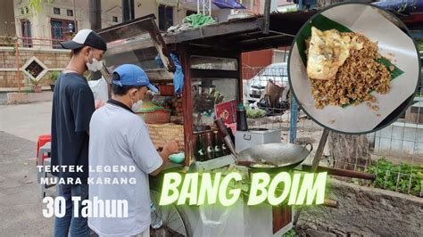 Nasi Goreng Bang Boim Tektek Legendaris Lebih Dari Tahun Selalu