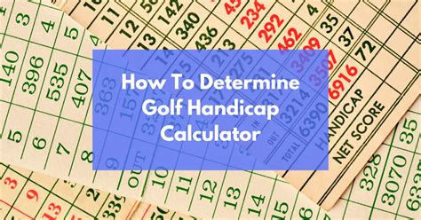 How To Determine Your Golf Handicap Using A Golf Handicap Calculator