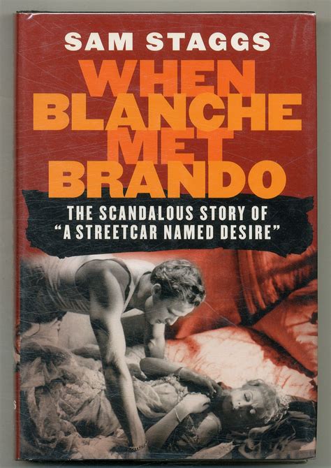 When Blanche Met Brando: The Scandalous Story of "A Streetcar Named