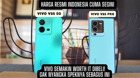 Akhirnya Resmi Indonesia Vivo V25 And Vivo V25 Pro Spesifikasi