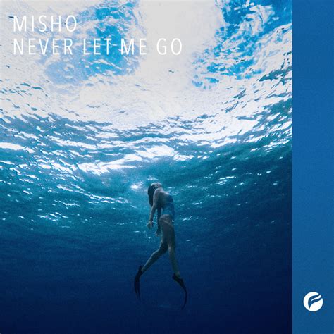 Never Let Me Go Song And Lyrics By MishØ Spotify