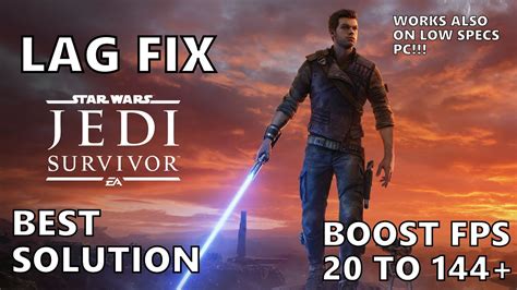 Star Wars Jedi Survivor Lag Fix How To Fix Lag And Stutters For Pc Best Solution Youtube