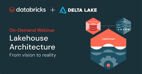 Lakehouse Architecture From Vision To Reality Databricks