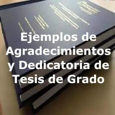 Ejemplos De Dedicatoria Y Agradecimiento De Tesis De Grado 2025