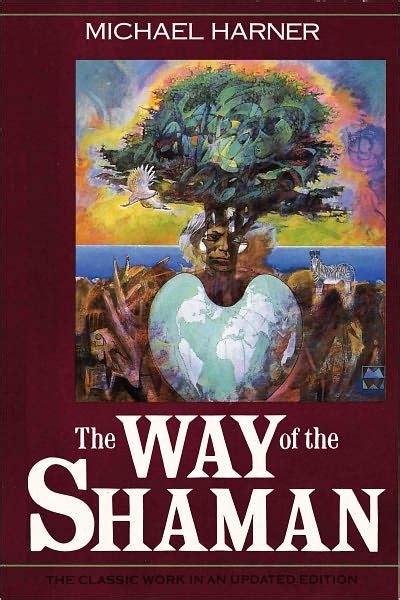 The Way of the Shaman by Michael Harner, Paperback | Barnes & Noble®