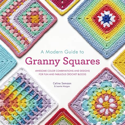 Modern Guide To Granny Squares Book