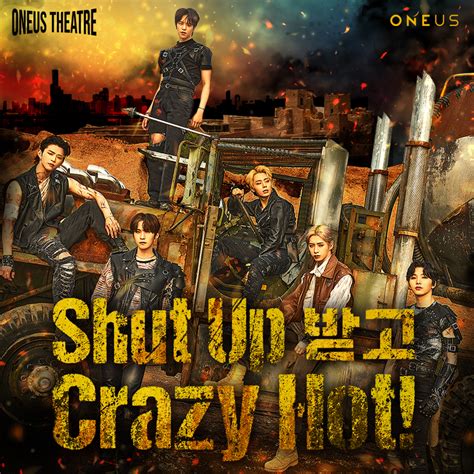 Oneus Shut Up Crazy Hot English Ver Lyrics Genius Lyrics