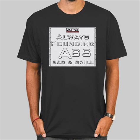 Apa Protection Ass Bar And Grill Apa Always Pounding Shirt Cheap