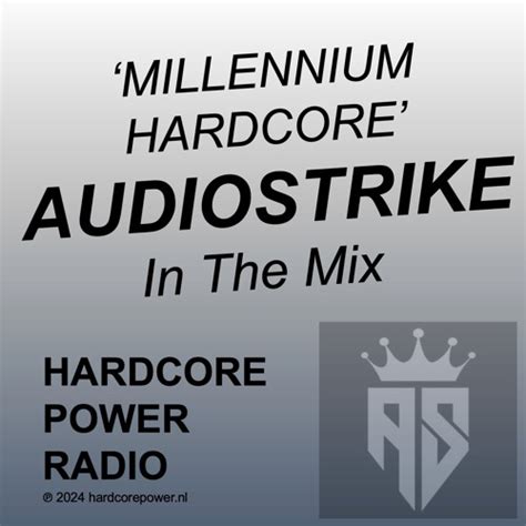 Stream Audiostrike In The Mix Millennium Hardcore By Hardcore Power Radio Listen Online For