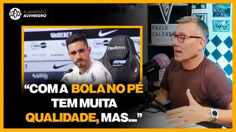 PAULO CALÇADE FALA DA EXPECTATIVA SOBRE IGOR CORONADO NO CORINTHIANS