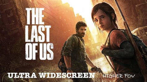 The Last Of Us Part I Higher Fov 2023 Pc Ultra Widescreen