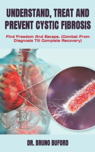 Understand Treat And Prevent Cystic Fibrosis Find Freedom And Escape