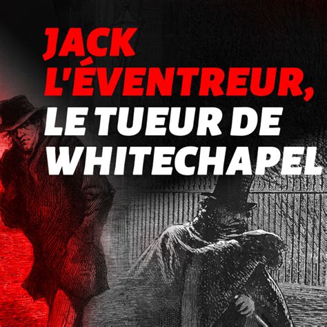 Jack l éventreur le tueur de Whitechapel Le Coin Du Crime