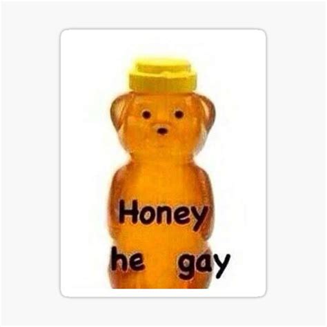 Honey He Gay Gifts Merchandise Redbubble