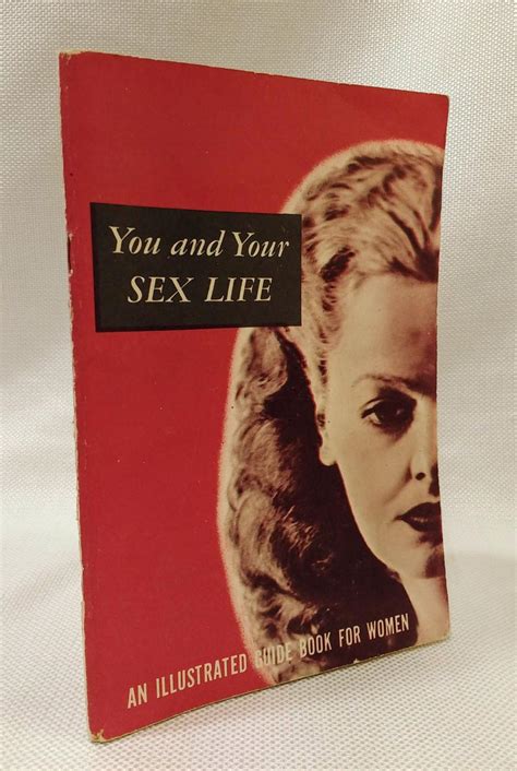 You And Your Sex Life An Illustrated Guide Book For Women By International Pictures Inc Very