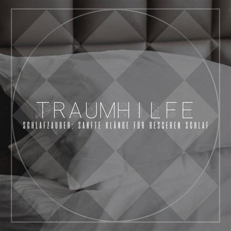 Schlafzauber Sanfte Klänge für besseren Schlaf Album by Traumhilfe