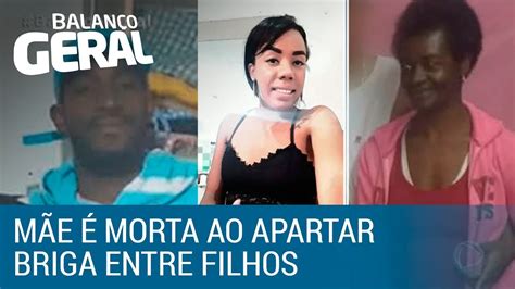 Tragédia Em Família Mãe é Morta Ao Apartar Briga Entre Os Dois Filhos