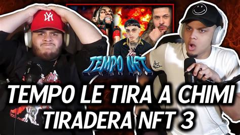 Reacci N A Nft Tempo Tiradera A Yovngchimi Y Luar La L Youtube