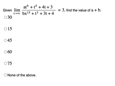 Solved Given Limt→∞bx15 T3 3t 4atb T4 4t 3 3 Find The Value