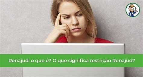 O Que Significa Renajud - Renajud: o que é, como funciona e mais!
